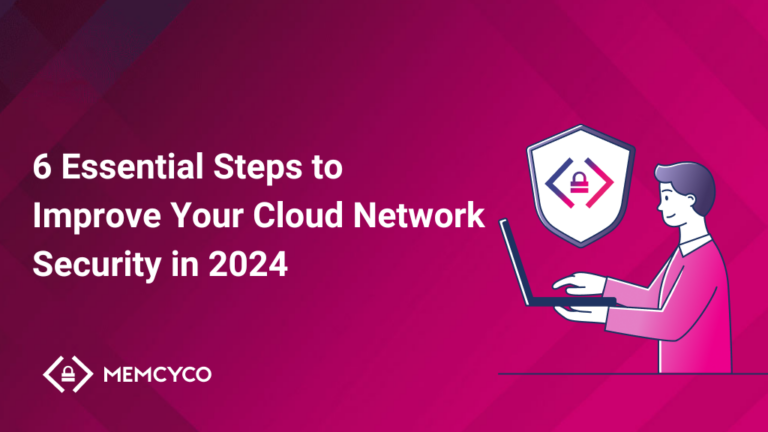 6 Essential Steps to Improve Your Cloud Network Security in 2024