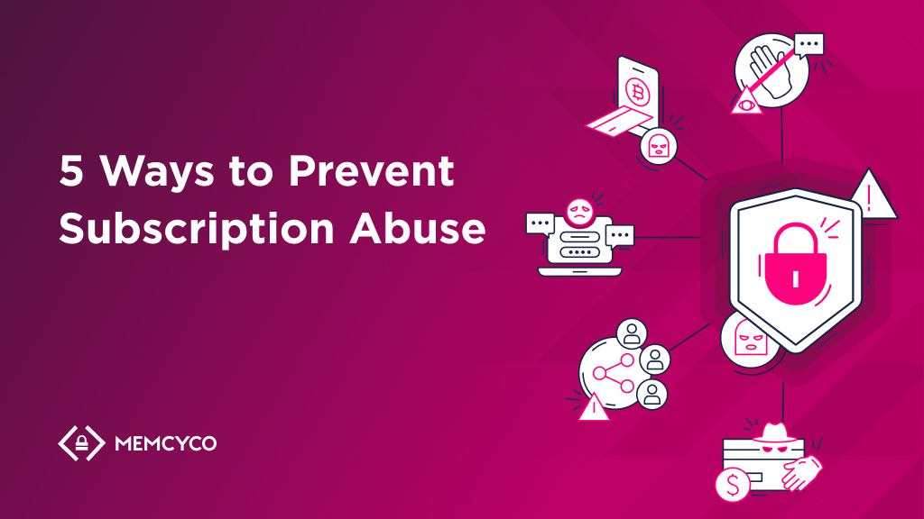 5 Ways to Prevent Subscription Abuse