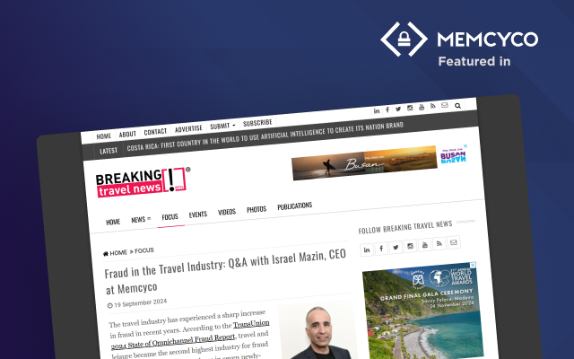 Fraud in the Travel Industry: Q&A with Israel Mazin, CEO at Memcyco