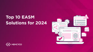 Top 10 EASM Solutions for 2024