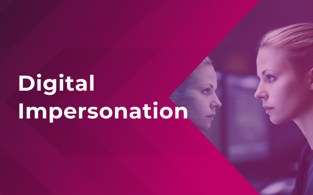 Digital Impersonation protection